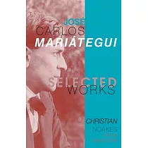 Selected Works of José Carlos Mariátegui