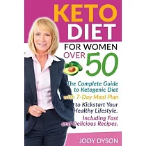 Keto Diet for women over 50： The Complete Guide to Ketogenic Diet with 7─Day Meal Plan to Kickstart Your Healthy Lifestyle. It Includes Fast and De