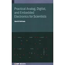 Practical Analog， Digital， and Embedded Electronics for Scientists
