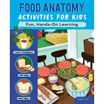 Food Anatomy Activities for Kids： Fun， Hands─On Learning