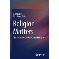 Religion Matters： The Contemporary Relevance of Religion