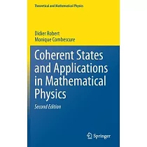 Coherent States and Applications in Mathematical Physics