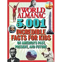 The World Almanac 5，001 Incredible Facts for Kids on America’’s Past， Present， and Future