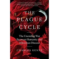 The Plague Cycle： The Unending War Between Humanity and Infectious Disease