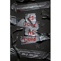 As Good as Dead： The Finale to a Good Girl’’s Guide to Murder