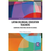 Latina Bilingual Education Teachers： Examining Structural Racism in Schools