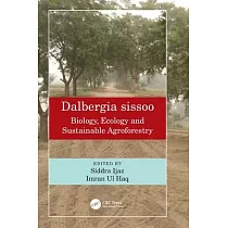 Dalbergia Sissoo： Biology， Ecology and Sustainable Agroforestry