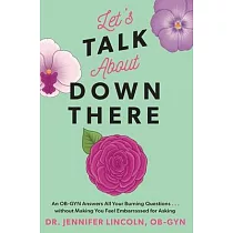 Let’’s Talk about Down There