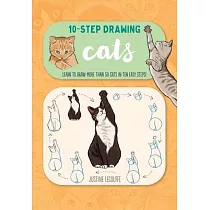 Ten─Step Drawing： Cats： Learn to Draw 60 Felines in Ten Easy Steps!