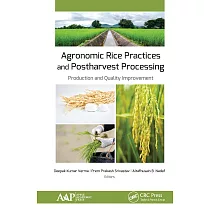Agronomic Rice Practices and Postharvest Processing： Production and Quality Improvement
