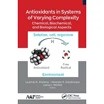 Antioxidants in Systems of Varying Complexity： Chemical， Biochemical， and Biological Aspects