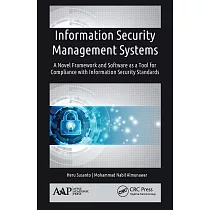 Information Security Management Systems： A Novel Framework and Software as a Tool for Compliance with Information Security Standard