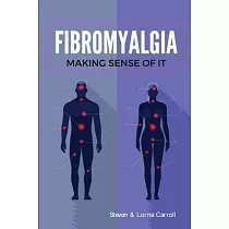 Fibromyalgia ─ Making Sense of It