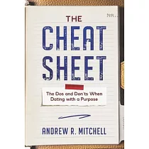 The Cheat Sheet： The Dos and Don’’ts When Dating with a Purpose
