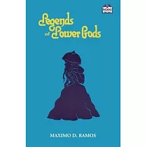 Legends of Lower Gods： Stories About Creatures From Philippine Mythology & Folklore