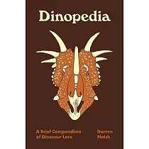 Dinopedia： A Brief Compendium of Dinosaur Lore