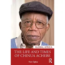 The Life and Times of Chinua Achebe