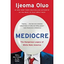 Mediocre： The Dangerous Legacy of White Male America
