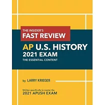 The Insider’’s Fast Review AP U.S. History 2021 Exam： The Essential Content