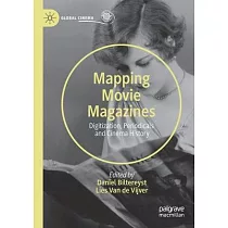 Mapping Movie Magazines： Digitization， Periodicals and Cinema History