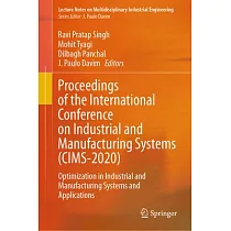 Proceedings of the International Conference on Industrial and Manufacturing Systems (Cims─2020)： Optimization in Industrial and Manufacturing Systems