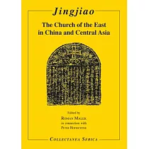 Jingjiao： The Church of the East in China and Central Asia