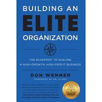 Building an Elite Organization： The Blueprint to Scaling a High─Growth， High─Profit Business