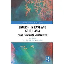 English in East and South Asia： Policy， Features and Language in Use