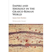 Empire and Ideology in the Graeco─Roman World： Selected Papers