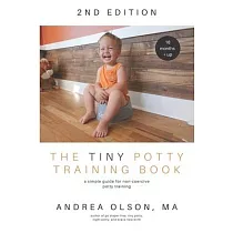 The Tiny Potty Training Book： A Simple Guide for Non─coercive Potty Training