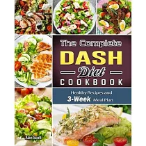 Dash Diet Cookbook for Beginners： 21─Day Dash Diet Meal Plan to Lose Weight and Lower Your Blood Pressure