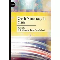 Czech Democracy in Crisis