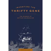 Inventing the Thrifty Gene： The Science of Settler Colonialism