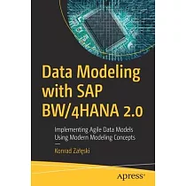 Data Modeling with SAP Bw/4hana 2.0： Implementing Agile Data Models Using Modern Modeling Concepts