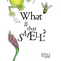 What Is That Smell?： A Fun Bee Adventure