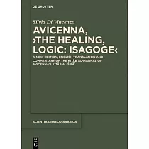 Avicenna， >The Healing， Logic： Isagoge： A New Edition， English Translation and Commentary of the Kitāb Al─Madḫal of Avicenna’’s Kitāb A