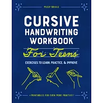 Cursive Handwriting Workbook for Teens： Exercises to Learn， Practice， and Improve