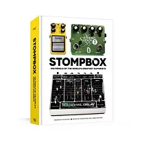 Stompbox： 100 Pedals of the World’’s Greatest Guitarists