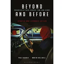Beyond and Before， Updated and Expanded Edition： Progressive Rock Across Time and Genre