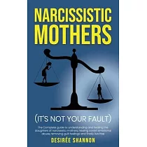 Narcissistic Mothers： The Complete Guide to Understanding and Healing the Daughters of Narcissistic Mothers， Healing Covert Emotional Abuse，
