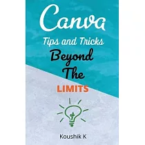 Canva Tips and Tricks Beyond The Limits