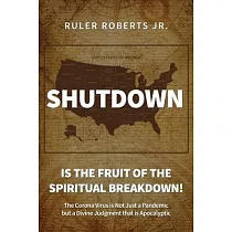 Shutdown： The Corona Virus is Not Just a Pandemic but a Divine Judgment that is Apocalypse