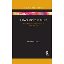 Preaching the Blues： Black Feminist Performance in Lynching Plays