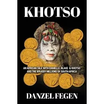 Khotso： An African Tale with Danielle， Blake & Khotso and the Kruger Millions of South Africa