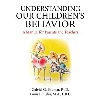 Understanding Our Children’’s Behavior： A Manual for Parents and Teachers