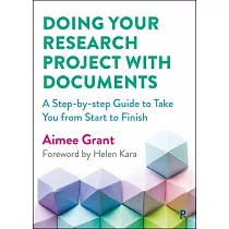 Doing Your Research Project with Documents： A Step─By─Step Guide to Take You from Start to Finish