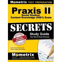 Praxis II Social Studies： Content Knowledge (5081) Exam Secrets Study Guide： Praxis II Test Review for the Praxis II： Subject Assessments