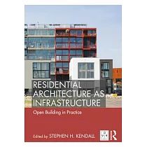 Residential Architecture as Infrastructure： Open Building in Practice