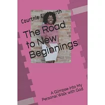 The Road to New Beginnings： A Glimpse into My Personal Walk with God