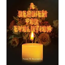 A Requiem for Evolution